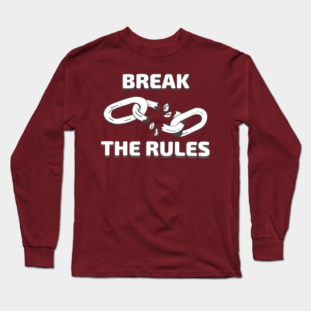 Break the rules Long Sleeve T-Shirt by SnazzyCrew